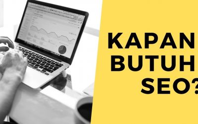 search engine optimization tips – Kapan Sebuah Bisnis Butuh SEO (Search Engine Optimization)?