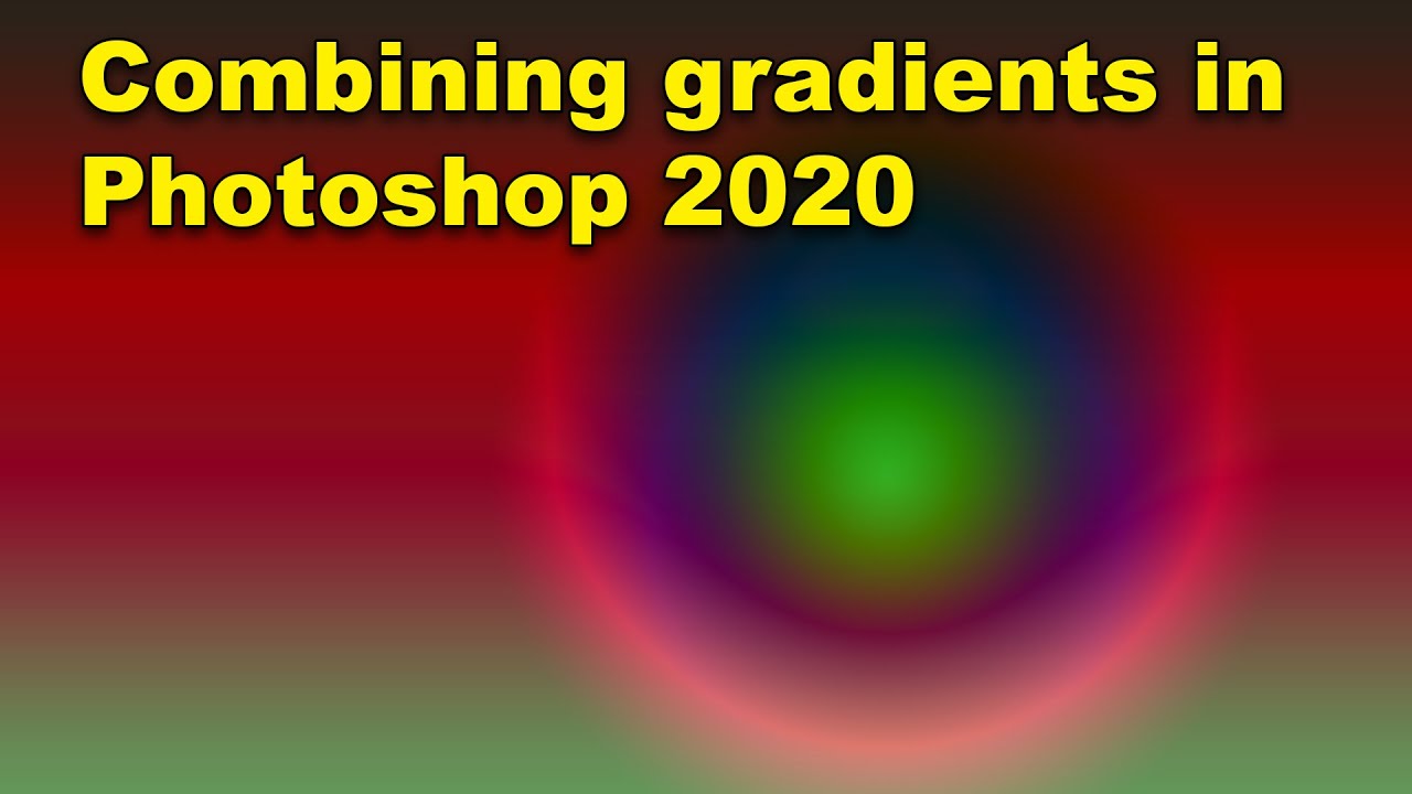 Photoshop : Combining gradients in 2020 tutorial