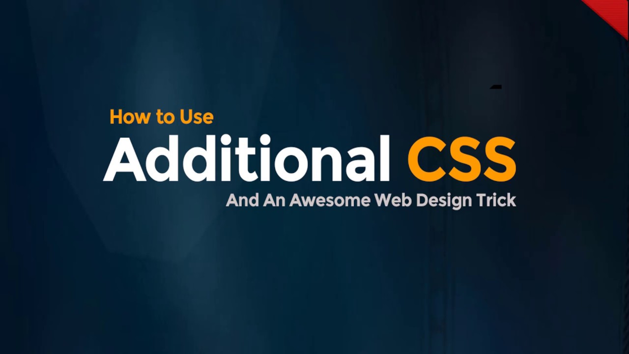 How to Use Additional CSS in Wordpress Plus Greatest CSS Trick Ever