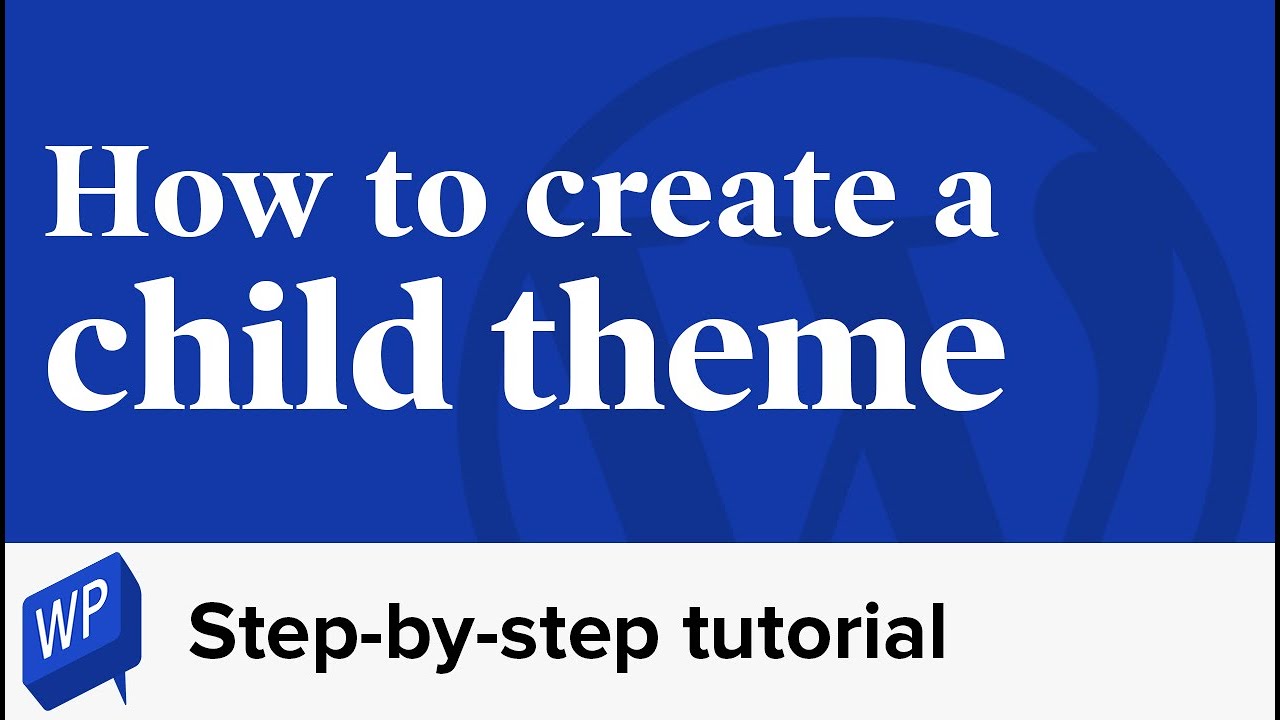 How to create a child theme | Step-by-step WordPress tutorial