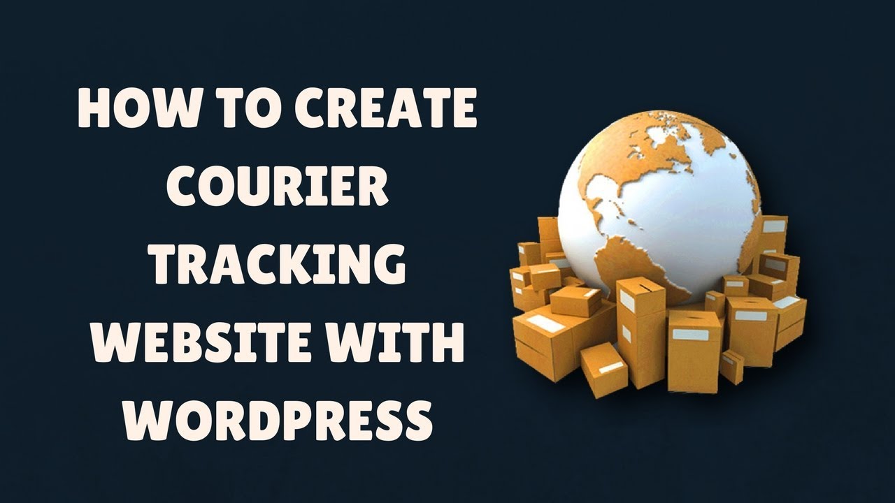 how to create a courier tracking website l wordpress courier script