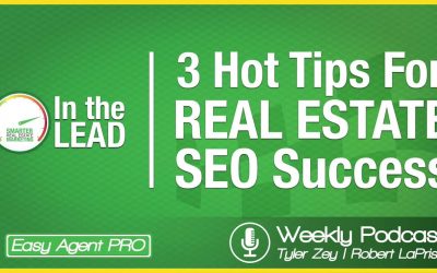 search engine optimization tips – 3 Hot Tips For Real Estate SEO Success – Easy Agent Pro's In The Lead Podcast Episode #1