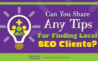 search engine optimization tips – Can You Share Any Tips For Finding Local SEO Clients?