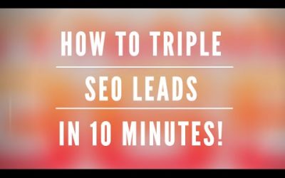 search engine optimization tips – How to Triple SEO Leads in 10 Minutes – Easy, Smart, SEO Tip