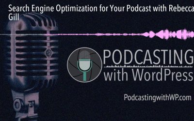 search engine optimization tips – Search Engine Optimization for Your Podcast with Rebecca Gill