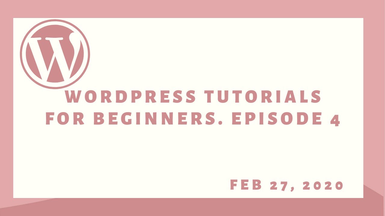 Wordpress tutorials for beginners. How to make a Wordpress website step by step. episode 4