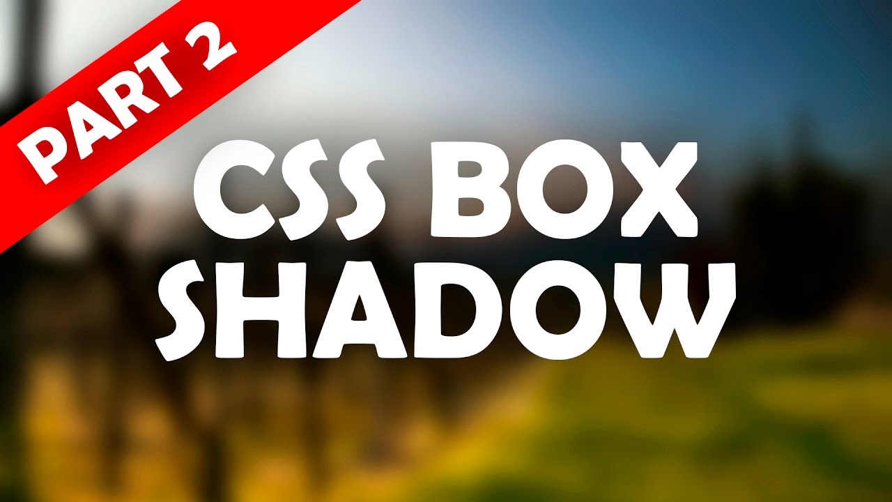 CSS BOX SHADOW | A COMPLETE WORKFLOW | RESPONSIVE WEB DESIGN | BEGINNER TO ADVANCED | PART 2