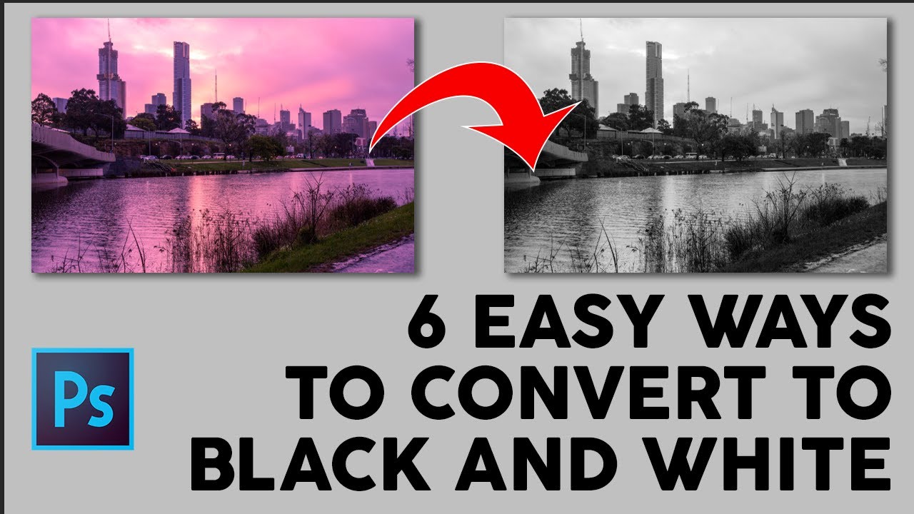 Photoshop Tutorial for Beginners: 6 Ways to convert your colour images to Black and White