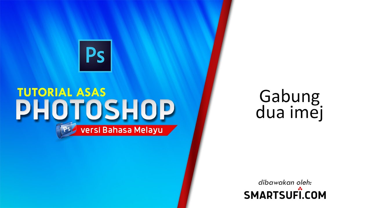 Adobe Photoshop CC2020  Tutorial Bahasa Melayu - Gabung 2 gambar