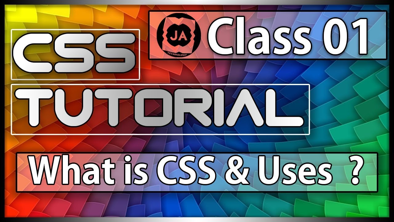 Class 01 || What is CSS ? || Uses Of CSS ? || Learn CSS || Tamil || JA Tech