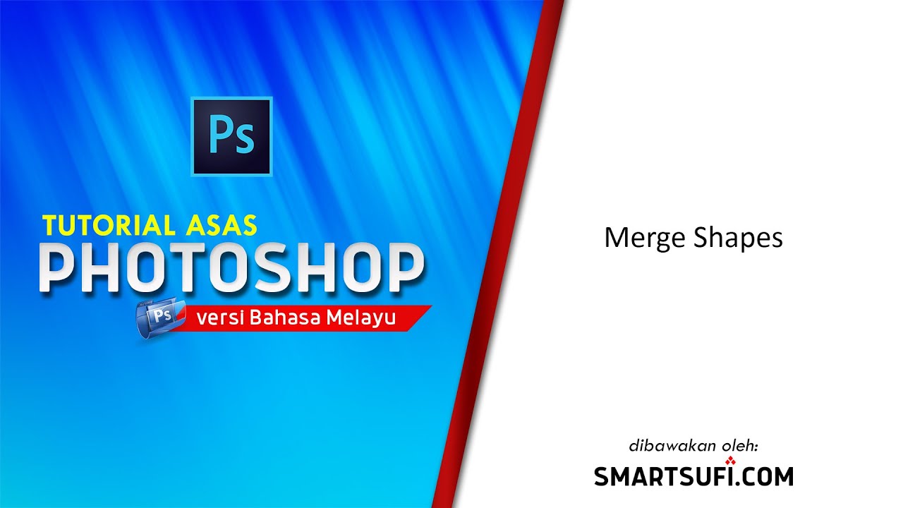 Adobe Photoshop CC2020 Tutorial Bahasa Melayu - Merge Shapes (Cantum dua bentuk)