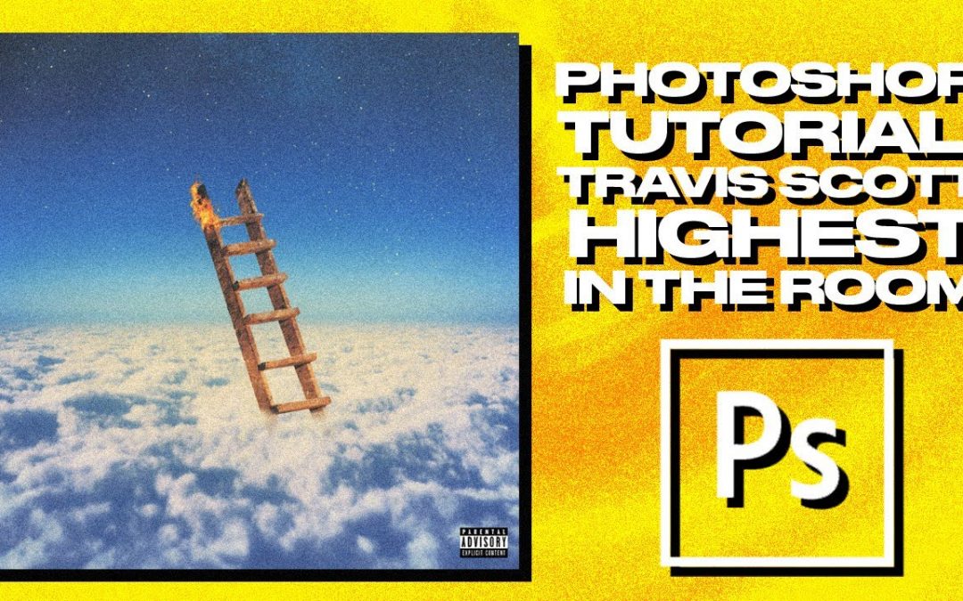 Photoshop Tutorial: Travis Scott, Highest In The Room Single Cover