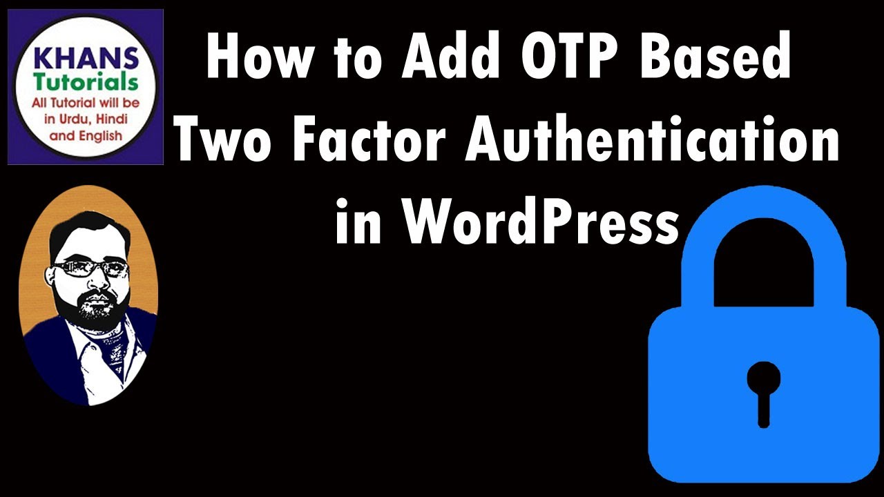 How to Add OTP Based Two Factor Authentication in WordPress for Free 2020 | Khans Tutorials