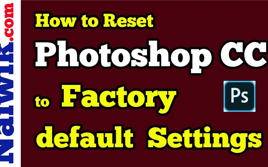 How to reset Adobe Photoshop cc to Factory default settings | Dieno