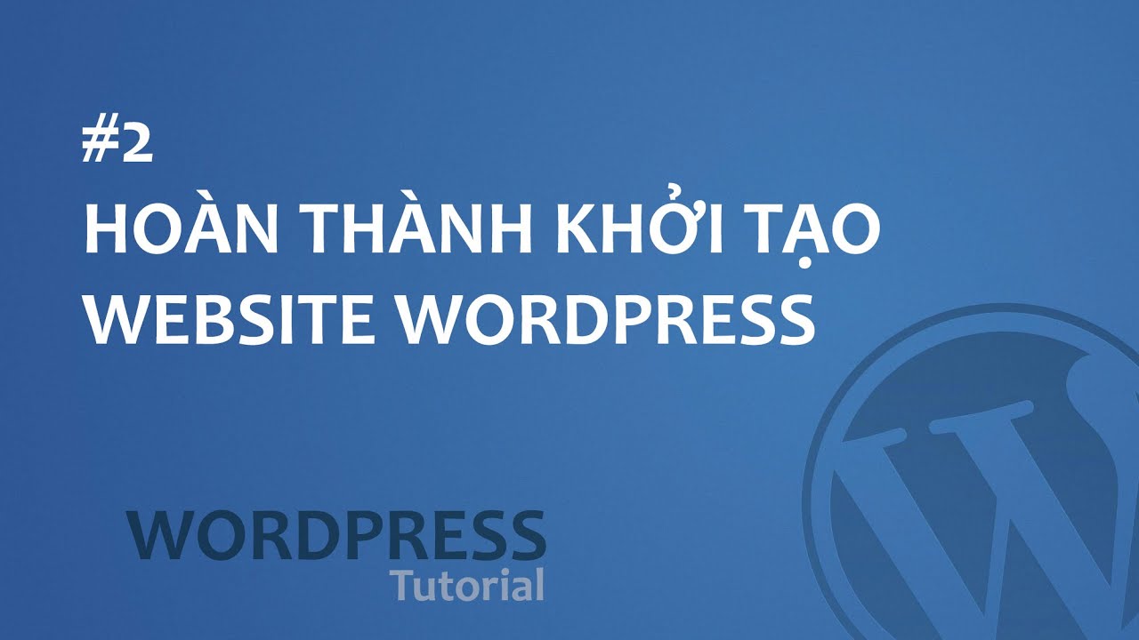 #2 Hướng Dẫn Tạo Website Wordpress Miễn Phí - Khởi Tạo Website Bán Hàng Đơn Giản| PHT Vlog