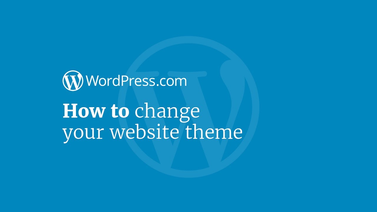 WordPress Tutorial: How to Change Your Website Theme on WordPress.com