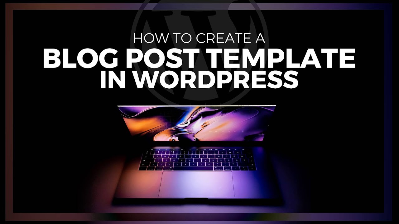 How To Create Blog Post Template In WordPress Dieno Digital Marketing 