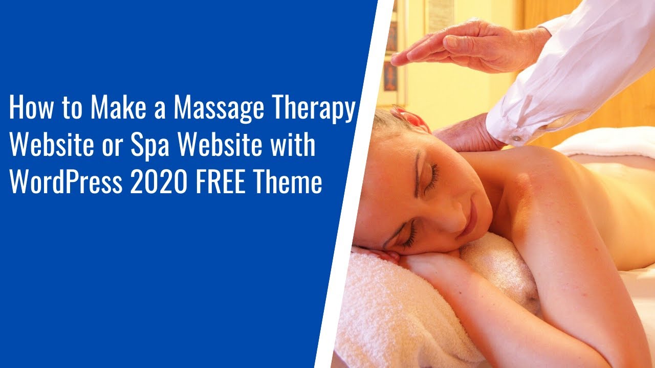 How to Make a Massage Therapy Website or Spa Website with WordPress 2020 using a FREE Theme