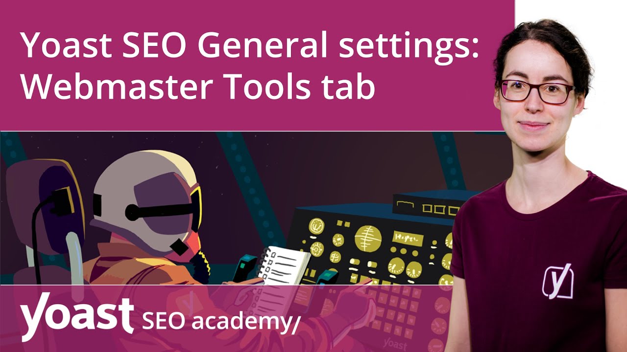 How to configure the Yoast SEO General settings: Webmaster Tools tab | Yoast SEO for WordPress