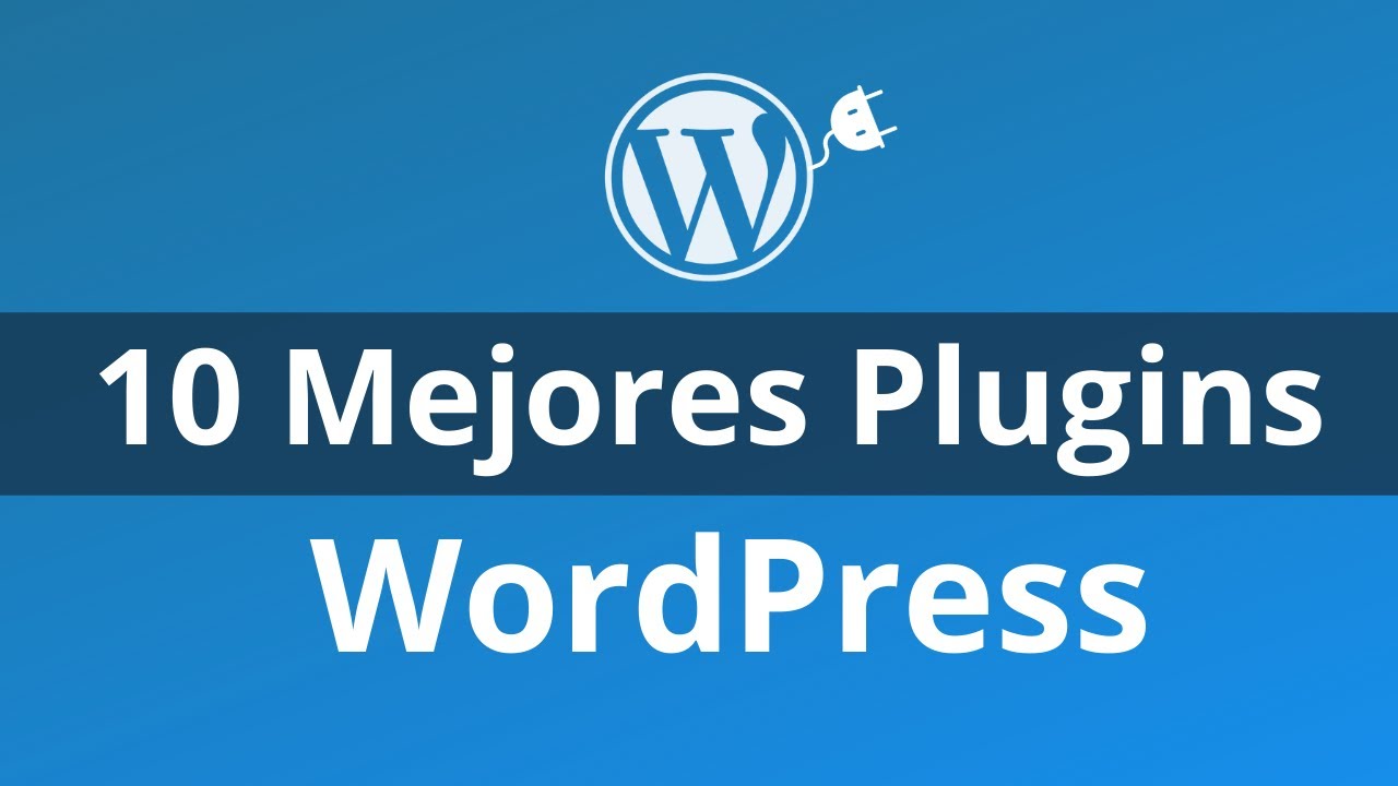 Los 10 Mejores Plugins GRATIS de WordPress 2020 | Sofia Web