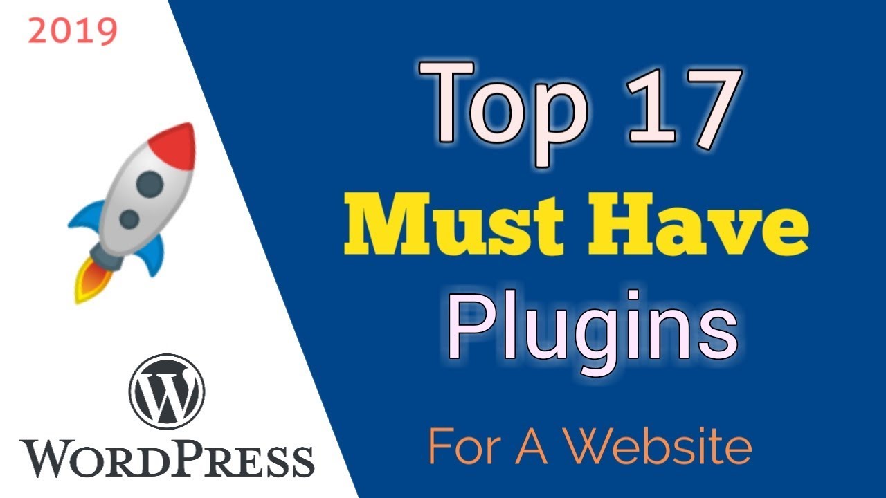 Top 17 Must Have WordPress Plugins for a Online Website