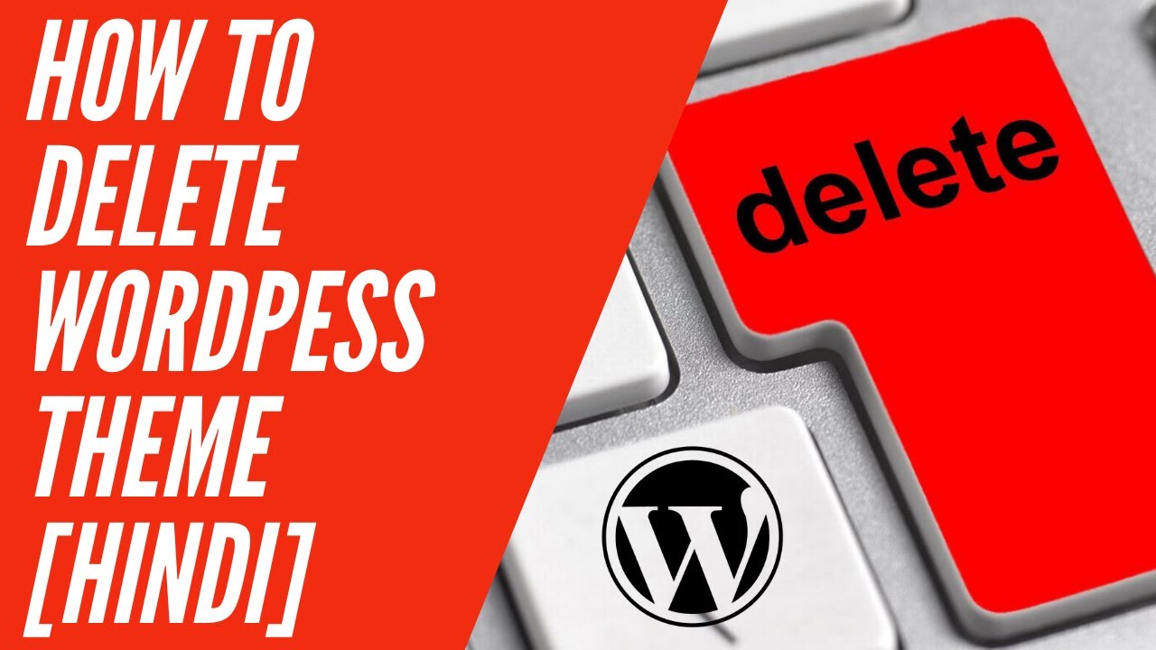 WordPress Tutorial : How to DELETE a Theme [HINDI]