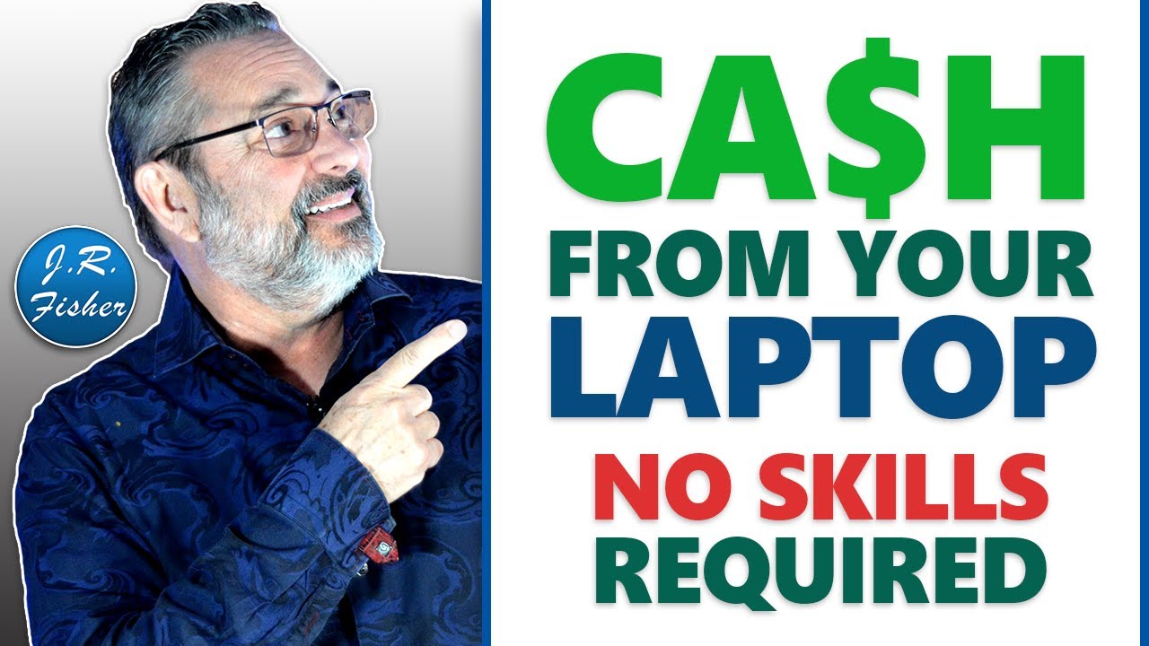 7 ways to earn money with a laptop with no skills or products - J.R. Fisher