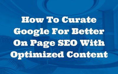 search engine optimization tips – How To Curate Google For Better On Page SEO With Optimized Content