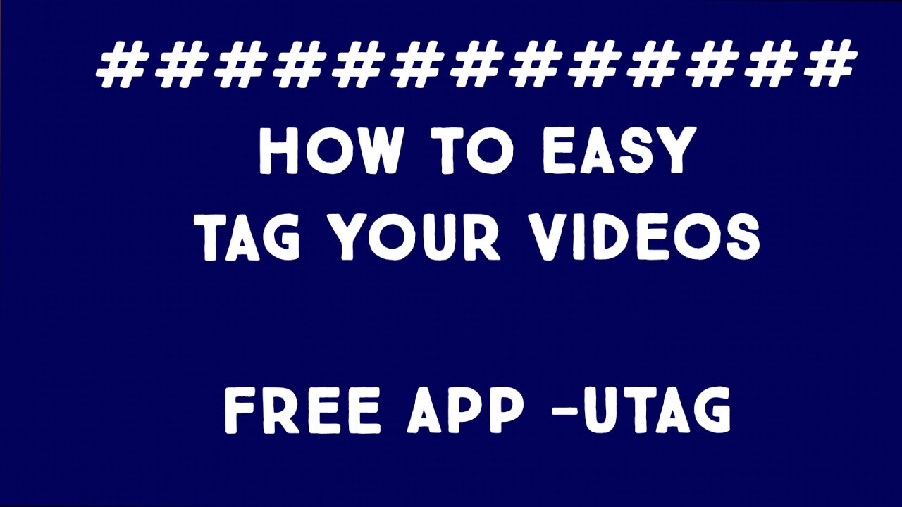 How To Easy Tag Your YouTube  Videos / Free App For Video Tags (UTag)