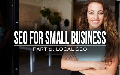 search engine optimization tips – SEO for Small Business | Part 5: Local SEO