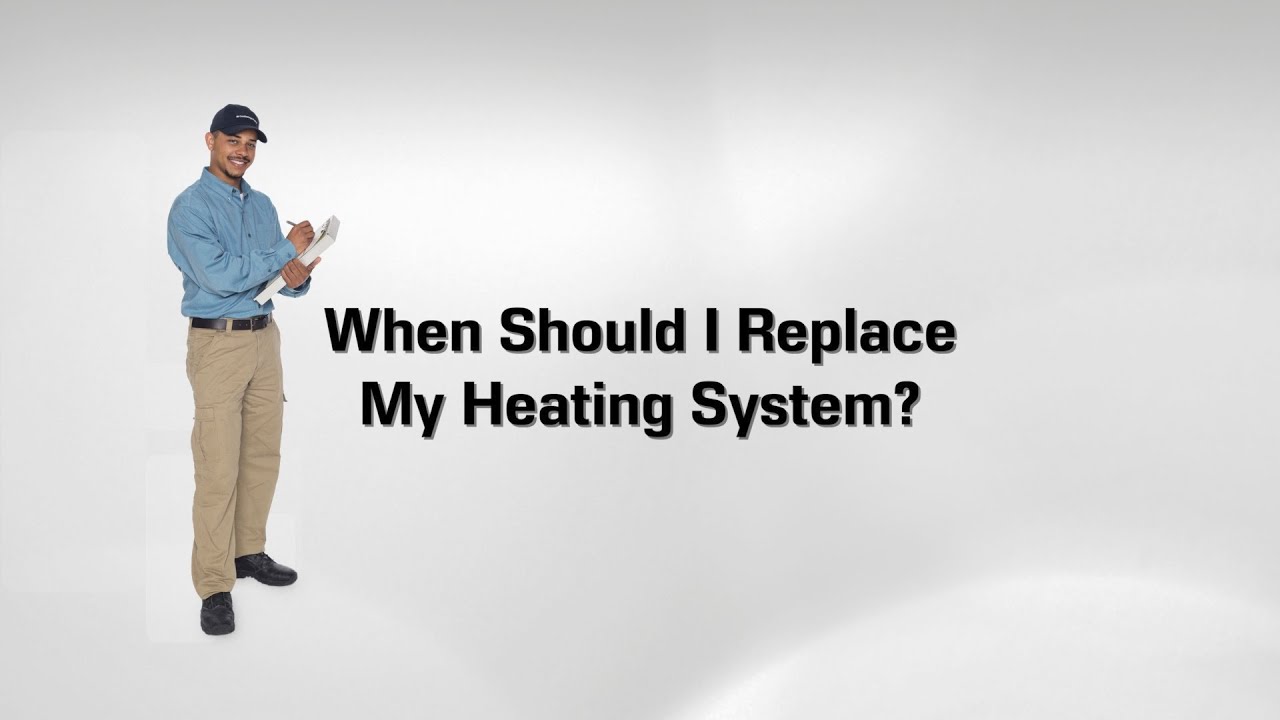 When Should I Replace My Heating System?