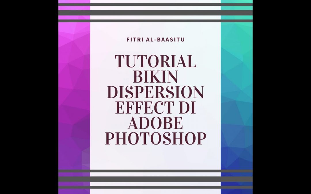 TUTORIAL DISPERSION EFFECT DI ADOBE PHOTOSHOP | FAB MADIUN