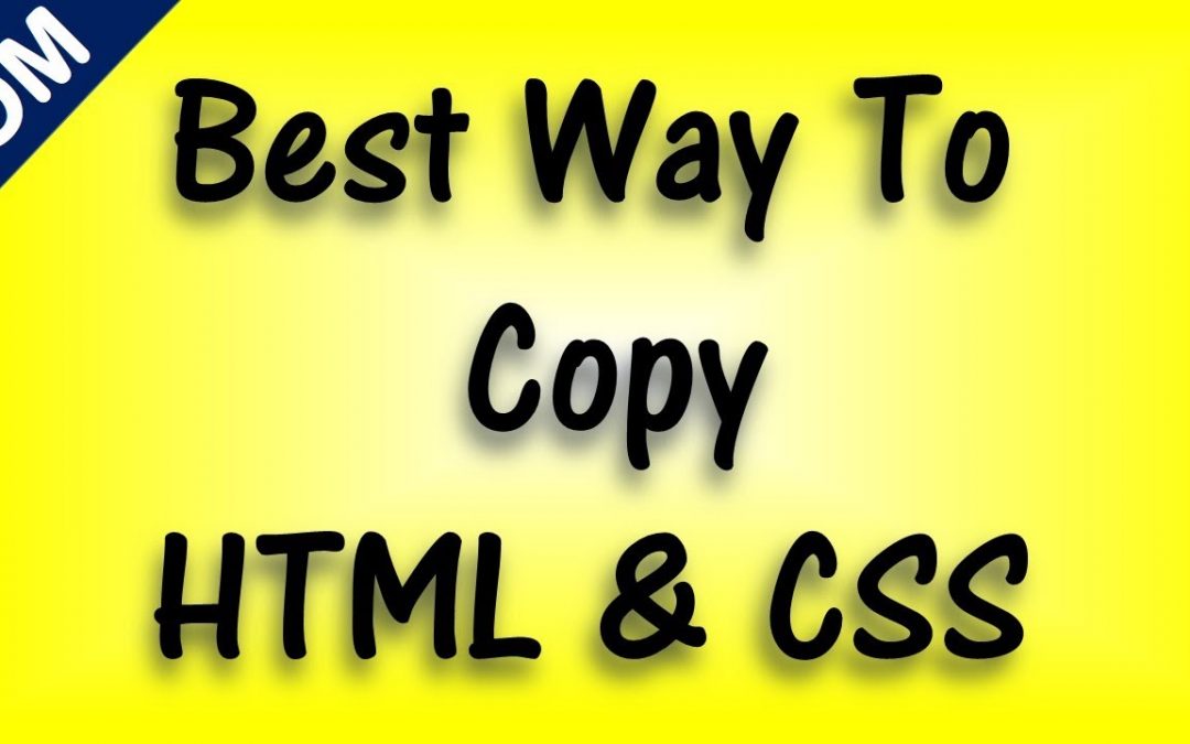 Easy To Copy CSS And HTML, Best Way To Copy HTML & CSS | Dieno Digital ...