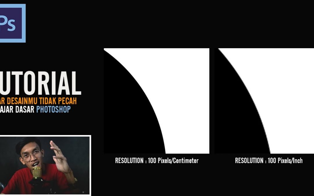 TUTORIAL DESAIN TIDAK PECAH | AGAR DESAINMU HD/TIDAK PECAH | TUTORIAL ADOBE PHOTOSHOP CS6