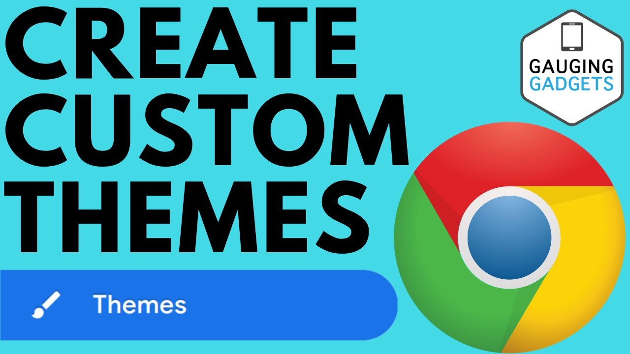 How to Create Your Own Chrome Browser Theme - Customize Chrome Theme