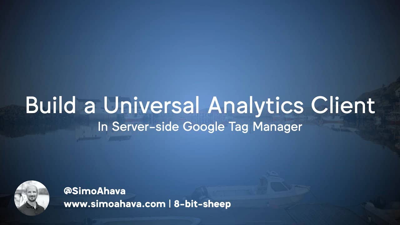 Build a Universal Analytics Client in Server-side Google Tag Manager