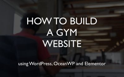 Do It Yourself – Tutorials – How to build a gym website | WordPress | OceanWP | Elementor