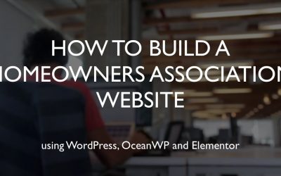 Do It Yourself – Tutorials – How to build a homeowners association website | WordPress | OceanWP | Elementor