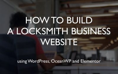 Do It Yourself – Tutorials – How to build a locksmith business website | WordPress | OceanWP | Elementor