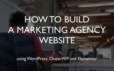 Do It Yourself – Tutorials – How to build a marketing agency website | WordPress | OceanWP | Elementor