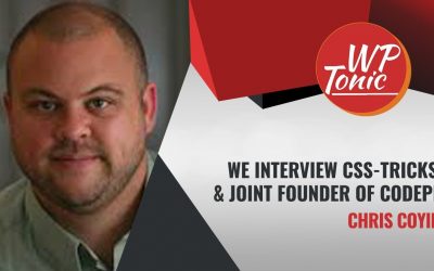 #265 WP-Tonic Show With Special Guest Chris Coyier of CSS-Tricks & Joint Founder of CodePen