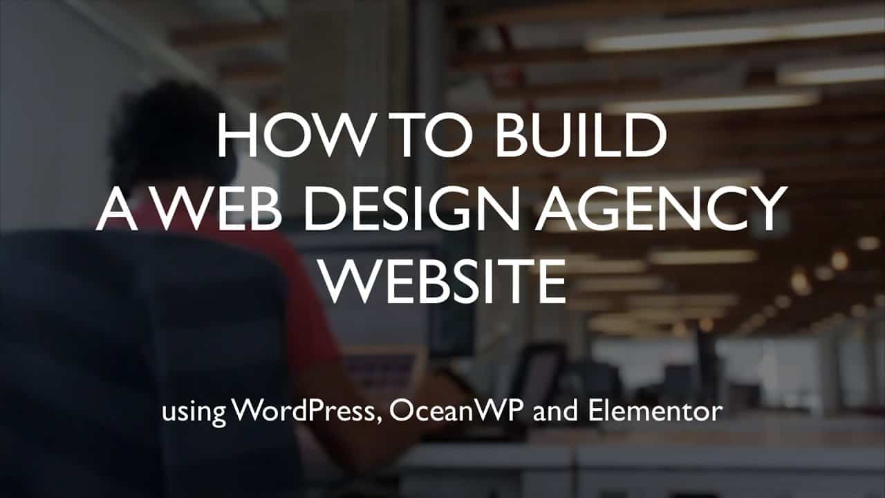 How to build a web design agency website | WordPress | OceanWP | Elementor