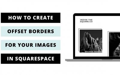 Do It Yourself – Tutorials – How to create offset image borders in Squarespace // Squarespace CSS Tutorial