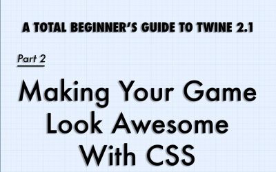 Make Your Twine 2.1 Game Look Awesome with CSS (SugarCube 2)