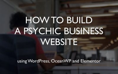 Do It Yourself – Tutorials – How to build a psychic business website | WordPress | OceanWP | Elementor