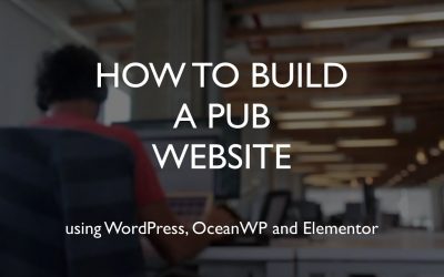 Do It Yourself – Tutorials – How to build a pub website | WordPress | OceanWP | Elementor