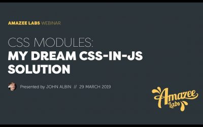 Amazee Labs Webinar 3: CSS Modules – My favourite CSS-in-JS Solution