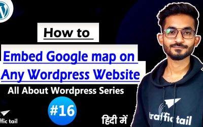 WordPress For Beginners – #16 How to Embed Google Map in WordPress Website in Hindi | WordPress Tutorial in Hindi 2021