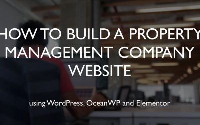 WordPress For Beginners – How to build a property management company website | WordPress | OceanWP | Elementor