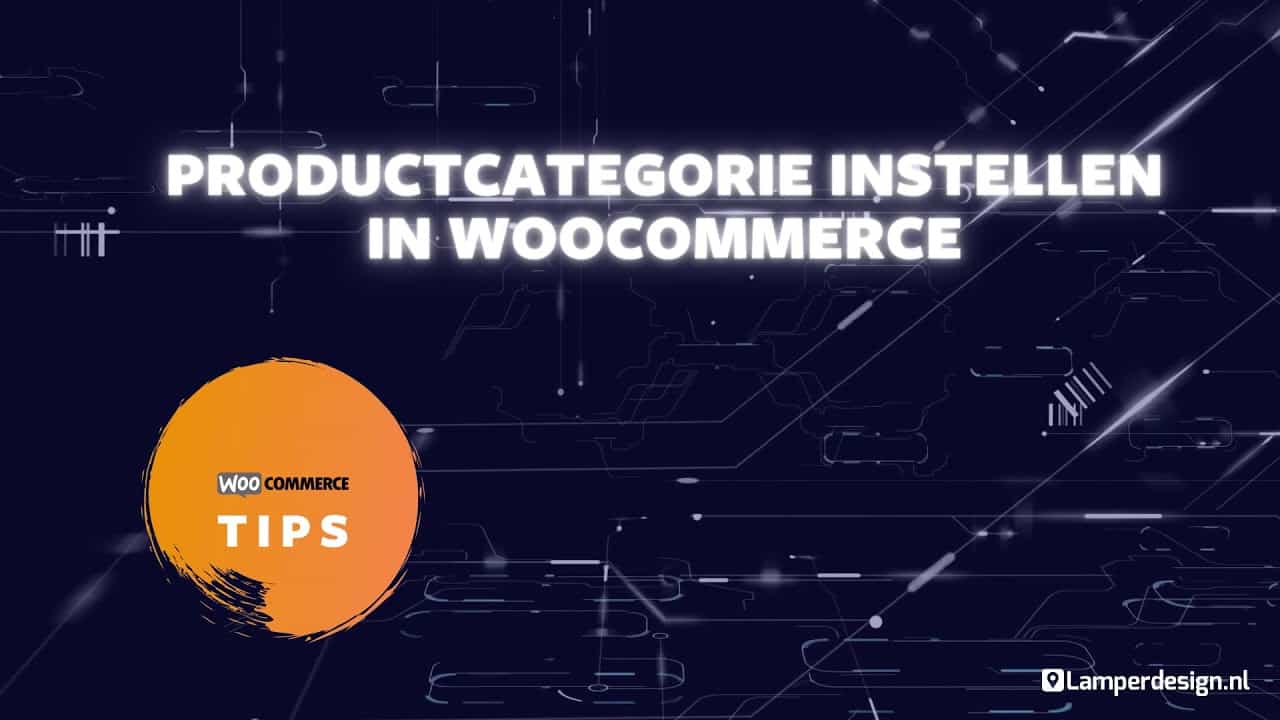 WordPress Tutorial #13: WooCommerce Productcategorie maken | WooCommerce Tips | Lamper Design